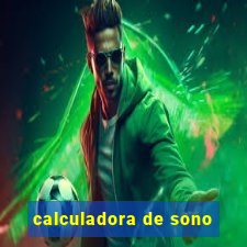 calculadora de sono